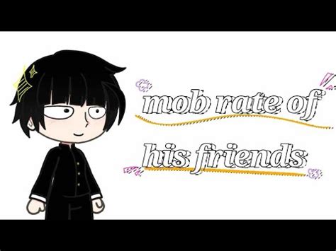 Mob Rate Of His Friends Mob Psycho Mp Gacha Club