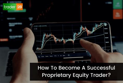 4 Steps To Unlocking The Secret World Of Proprietary Trading
