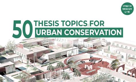 50 Best Thesis Topics For Urban Conservation