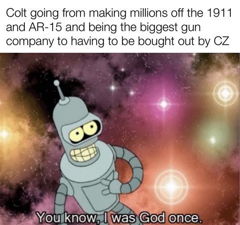 Haven’t seen a lot of colt memes here : r/GunMemes