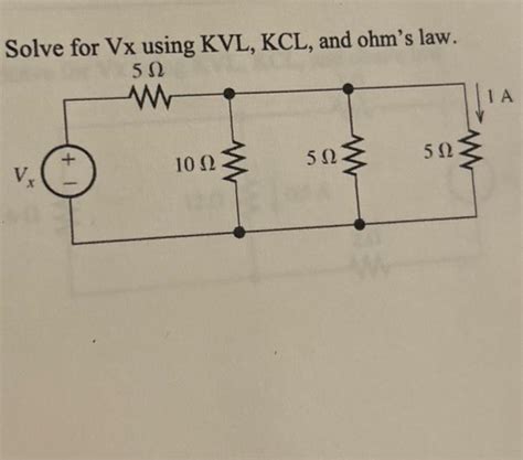 Solved Solve for Vx using KVL KCL and ohm s law 5Ω Vx Chegg