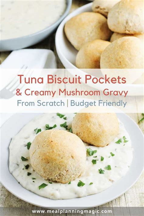 Tuna Biscuit Pockets And Creamy Mushroom Gravy Meal Planning Magic