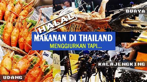 MAKANAN MURAH DAN ENAK DI THAILAND JAJANAN HALAL DI THAILAND