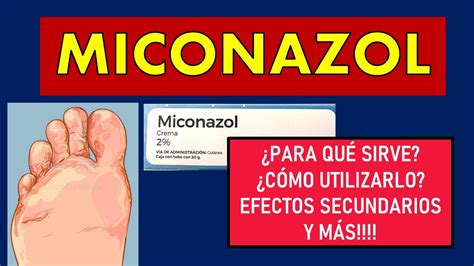 🔴 Miconazol Para QuÉ Sirve Efectos Secundarios Mecanismo De AcciÓn