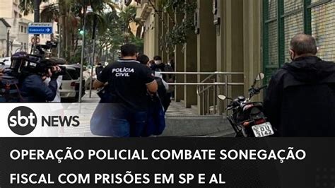 Pol Cia Cumpre Mandados De Pris O Em Sp E Al Sonega O Fiscal De R