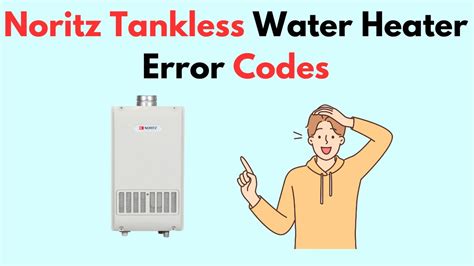 Noritz Tankless Water Heater Error Codes YouTube