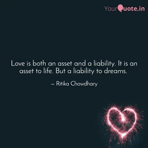 Love Is Both An Asset And Quotes And Writings By Ritika Chowdhary Yourquote