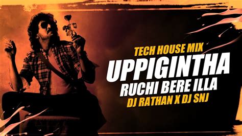 Uppigintha Ruchi Bere Illa Tech House Mix Dj Rathan X Snj Upendra