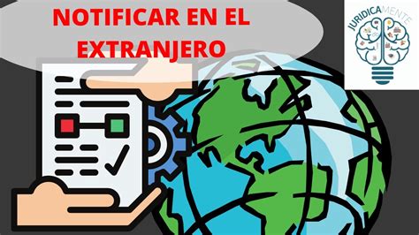 NOTIFICAR EN EL EXTRANJERO YouTube