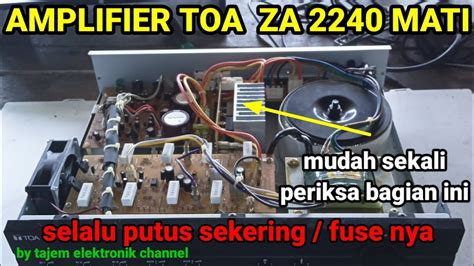 Cara Mudah Memperbaiki Amplifier Toa Model ZA 2240 Mati Total YouTube