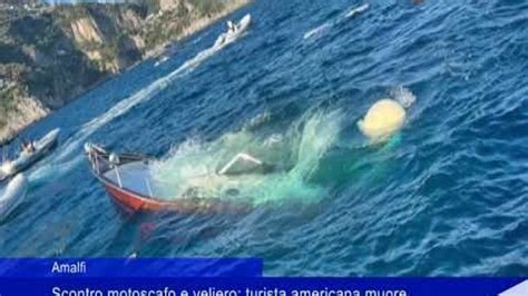 Amalfi Scontro Motoscafo E Veliero Turista Americana Muore