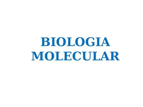 Ppt Clase 1 Biologia Molecular Dokumen Tips