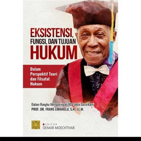 Promo Buku Original Eksistensi Fungsi Dan Tujuan Hukum Dalam