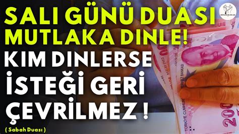 SALI GÜNÜ DUASI MUTLAKA DINLE Kim Bu Duayı HER SABAH Dinlerse İSTEĞİ