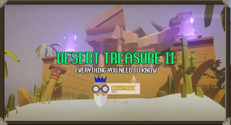 Osrs Desert Treasure 2 Everything You Need To Know Osrs Guide