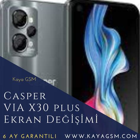 Casper VIA X30 Plus Ekran Değişimi Acil Cep Tamiri Kaya GSM