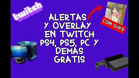 Poner Alertas Con Gifs Y Overlay En Directos De Twitch Sin Own D