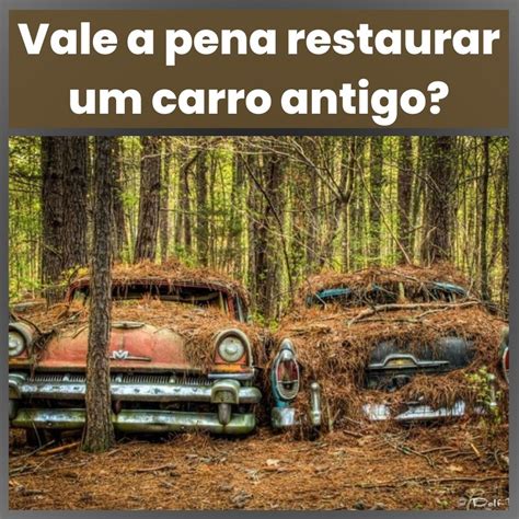 Vale a pena restaurar um carro antigo Vintage Clássicos