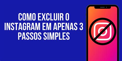 Como Excluir O Instagram Em 3 Passos Muito Simples