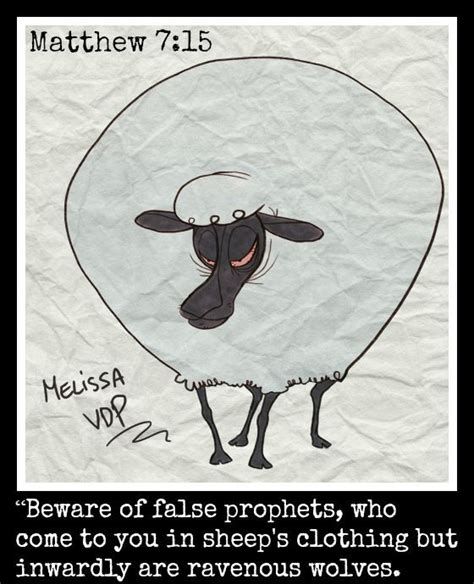 Matthew 7 15 “beware Of False Prophets Who Come To You In Sheep S Clothing But Inwardly Are