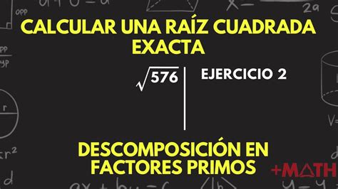 Calcular La Raíz Cuadrada Exacta Descomposición de Factores Primos