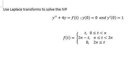 Solved Use Laplace Transforms To Solve The Ivp Y 4y