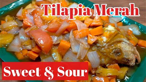 Ikan Tilapia Masam Manis Sweet Sour Fish YouTube