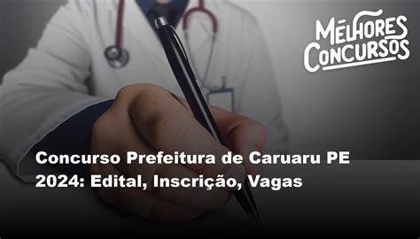 Concurso Prefeitura De Caruaru Pe Edital Inscri O Vagas