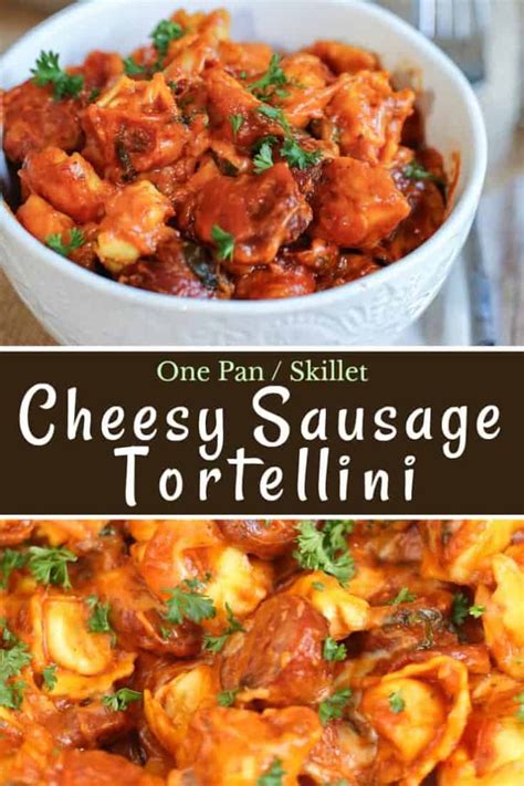 One Pan Cheesy Sausage And Tortellini Skillet