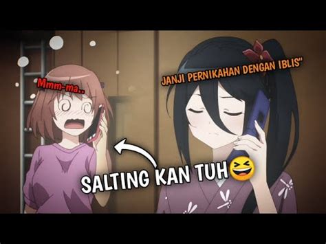 Moment Ketika Lo Di Jodohin Sama Temen Lo Jedag Jedug Anime Youtube