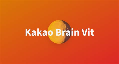 Kakao Brain Vit A Hugging Face Space By Adirik