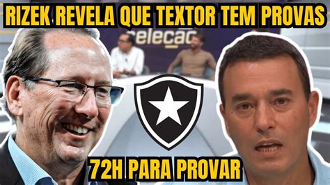 NOTÍCIAS DO BOTAFOGO AO VIVO RIZEK DIZ QUE JOHN TEXTOR TEM PROVAS