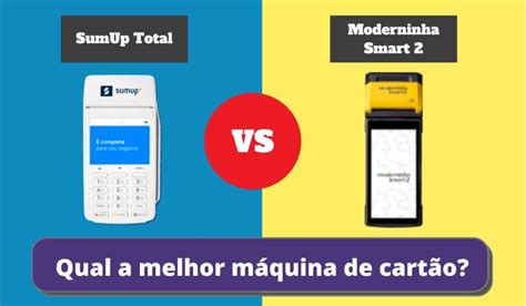 SumUp Total Ou Moderninha Smart 2 Qual A Melhor Maquininha