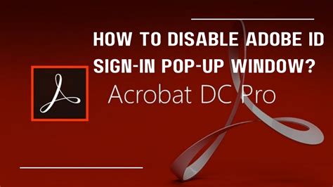 How To Disable Adobe Id Sign In Pop Up Window Adobe Acrobat Reader Dc