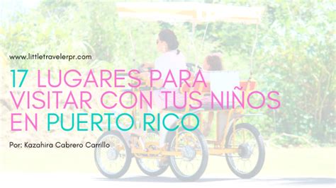 17 lugares para visitar con tus niños en Puerto Rico