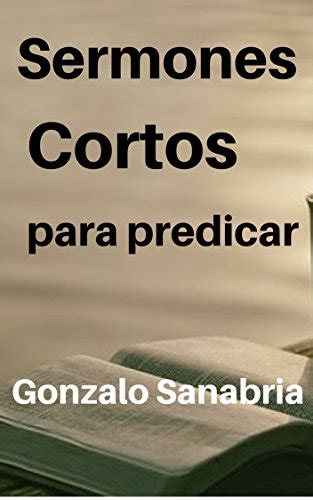 Sermones Cortos Para Predicar Temas Y Predicas Escritas Cortas