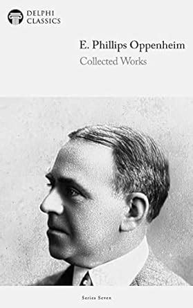 Amazon Delphi Collected Works Of E Phillips Oppenheim