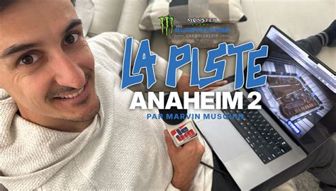 La Piste Du Sx Danaheim Par Marvin Musquin Lebigusa Actualit Du