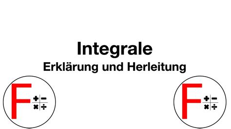 Integrale Erklärung und Herleitung YouTube