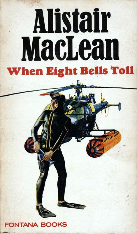 When Eight Bells Toll by Alistair MacLean. Fontana 1968. Cover artist unknown | Action books ...