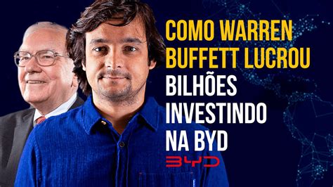 Como Warren Buffett lucrou bilhões investindo na BYD YouTube