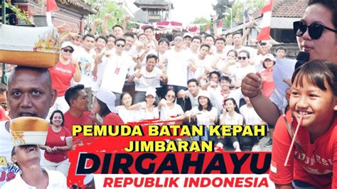 Memperingati HUT RI Yg Ke 77 PEMUDA BATAN KEPAH JIMBARAN Mengadakan