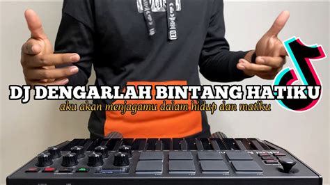 Dj Dengarlah Bintang Hatiku Aku Akan Menjagamu Remix Tiktok Ful Bass