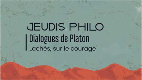 Dialogues de Platon Lachès sur le courage Jeudis Philo YouTube