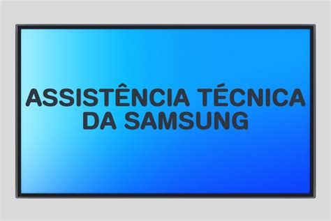 Assistência Técnica TV Samsung Rede Autorizada