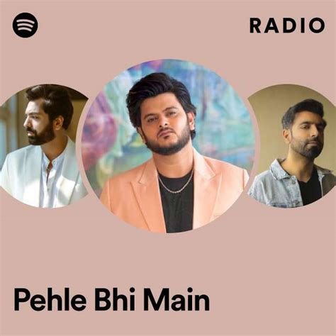 Pehle Bhi Main Radio Playlist By Spotify Spotify