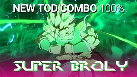 How To Do A Tod 100 Combo New Patch ⚔️ Dbfz Super Broly Youtube