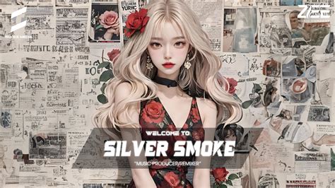 Track List Silver Smoke KhÔng Qua ĐƯỢc VÒng LuÂn HỒi X ThiẾu NiÊn Hoa HỒng Remix Full NhẠc