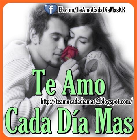 Te Amo Mi Amor Te Amo Cada D A Mas