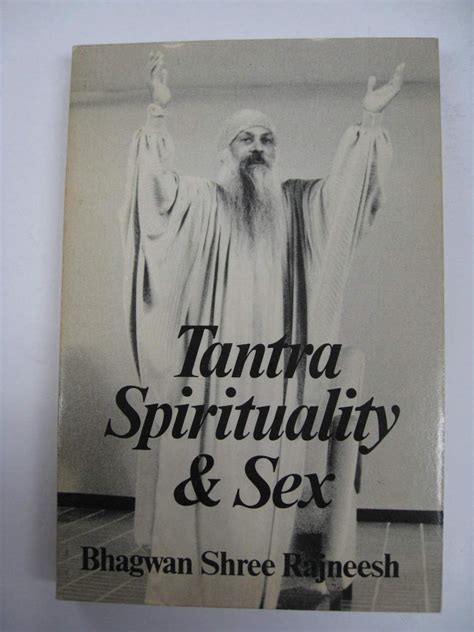 Tantra Spirituality And Sex Rajneesh Bhagwan Shree Amazon In Books